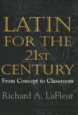 LaFleur's book, Latin for the 21st Century: From Concept to Classroom